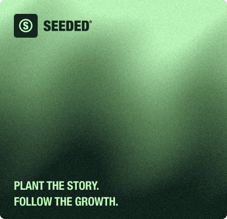 Seeded — Plant the story. Follow the growth.